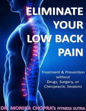 Eliminate your Low Back Pain Treatment & Prevention without Drugs Surgery or Chiropractic Sessions
