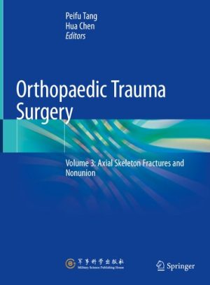 Orthopaedic Trauma Surgery Axial Skeleton Fractures and Nonunion Volume 3