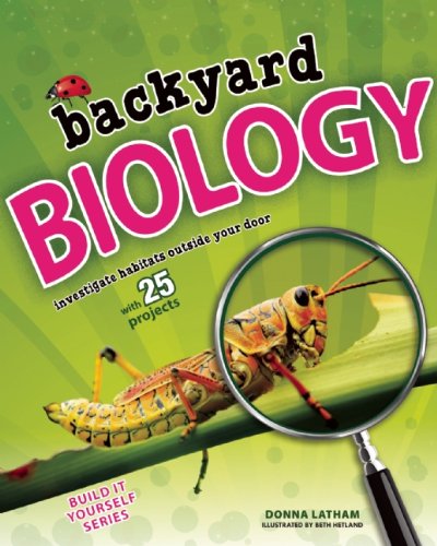 Backyard biology  investigate habitats outside your door with 25 projects