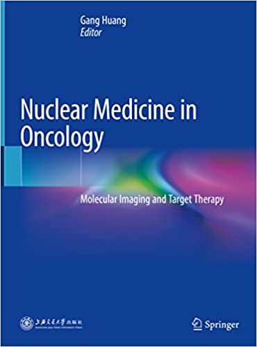 Nuclear Medicine in Oncology Molecular Imaging and Target Therapy