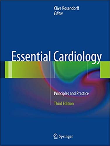 Essential Cardiology Principles and Practice 3rd Ed