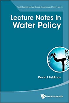 Lecture Notes In Water Policy World Scientific Lecture Notes In Economics And Policy