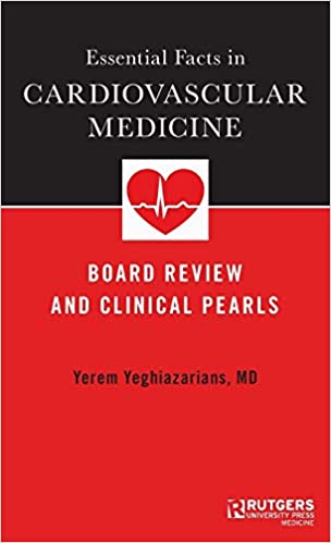 Essential Facts in Cardiovascular Medicine Board Review and Clinical Pearls