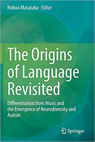 The Origins of Language Revisited: Differentiation from Music and the Emergence of Neurodiversity and Autism