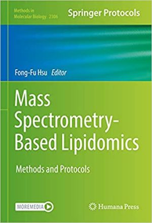 Mass Spectrometry Based Lipidomics Methods and Protocols