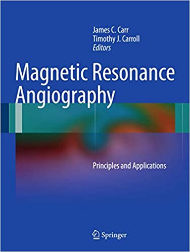 Magnetic Resonance Angiography Principles and Applications