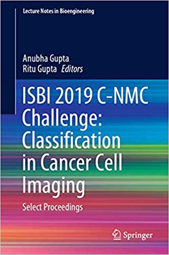 ISBI 2019 C NMC Challenge Classification in Cancer Cell Imaging Select Proceedings