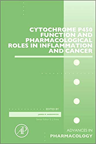 Cytochrome P450 Function and Pharmacological Roles in Inflammation and Cancer Volume 74