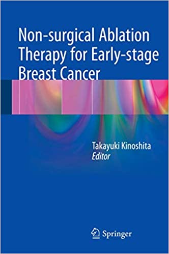 Non surgical Ablation Therapy for Early stage Breast Cancer