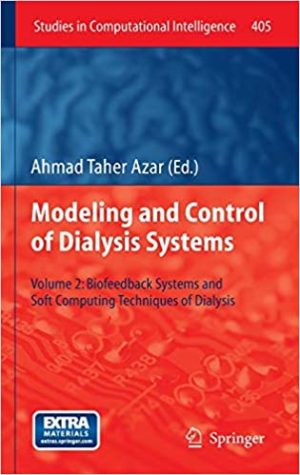 Modeling and Control of Dialysis Systems Volume 2 Biofeedback Systems and Soft Computing Techniques of Dialysis