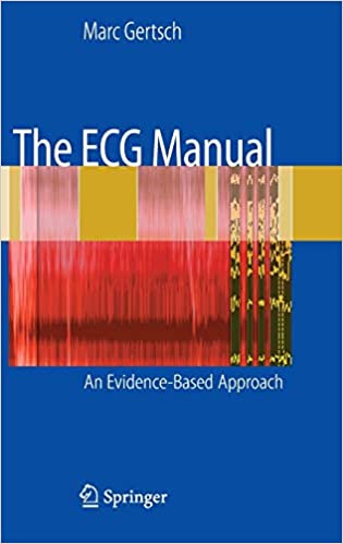 The ECG Manual An Evidence Based Approach