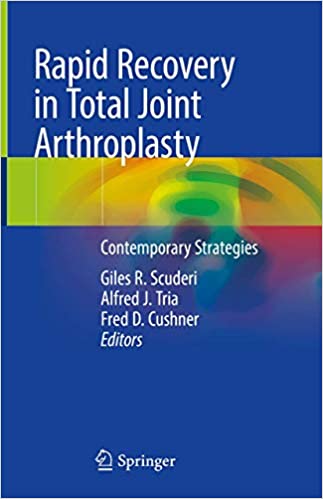 Rapid Recovery in Total Joint Arthroplasty Contemporary Strategies