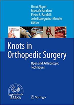 Knots in Orthopedic Surgery Open and Arthroscopic Techniques