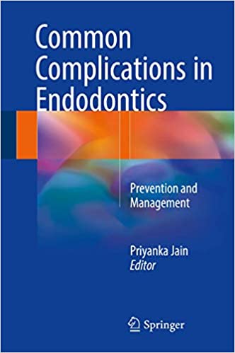 Common Complications in Endodontics Prevention and Management