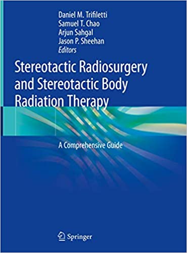 Stereotactic Radiosurgery and Stereotactic Body Radiation Therapy A Comprehensive Guide