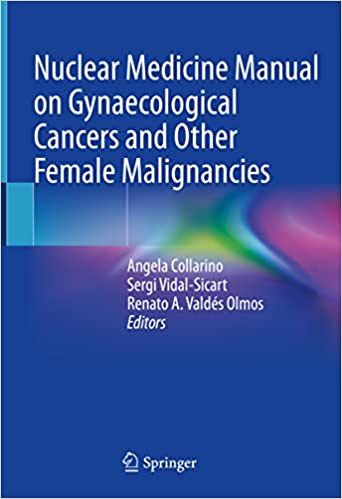Nuclear Medicine Manual on Gynaecological Cancers and Other Female Malignancies