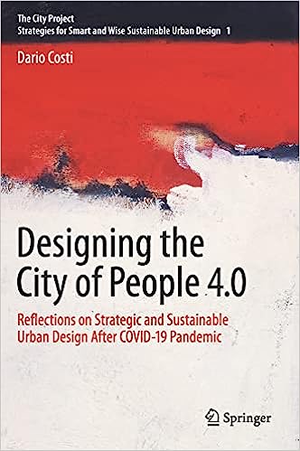 Designing the City of People 4 0 Reflections on Strategic and Sustainable Urban Design after Covid 19 Pandemic