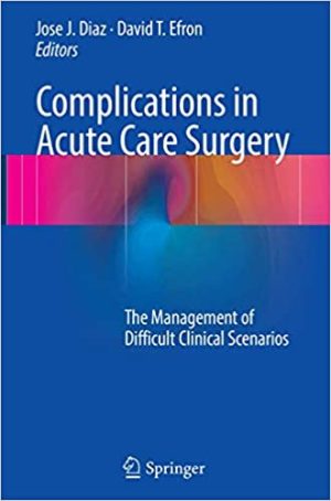 Complications in Acute Care Surgery The Management of Difficult Clinical Scenarios