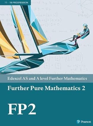 Pearson Edexcel AS and A level Further Mathematics Further Pure Mathematics 2