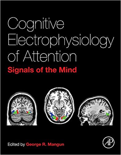 Cognitive Electrophysiology of Attention Signals of the Mind