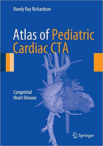 Atlas of Pediatric Cardiac CTA Congenital Heart Disease