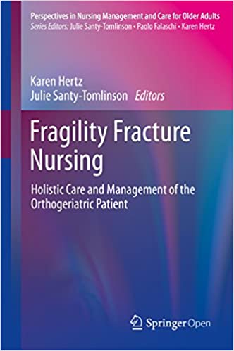 Fragility Fracture Nursing Holistic Care and Management of the Orthogeriatric Patient