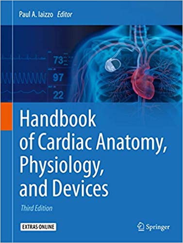 Handbook of Cardiac Anatomy Physiology And Devices 3rd Ed