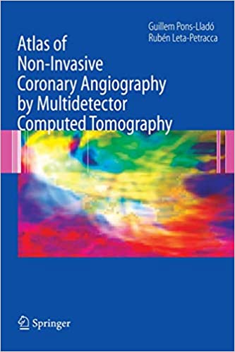 Atlas of Non Invasive Coronary Angiography by Multidetector Computed Tomography