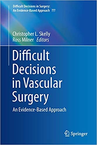 Difficult Decisions in Vascular Surgery An Evidence Based Approach