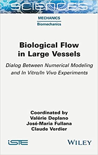Biological Flow in Large Vessels Dialog Between Numerical Modeling and In Vitro/In Vivo Experiments