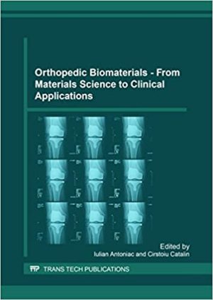 Orthopedic Biomaterials From Materials Science to Clinical Applications