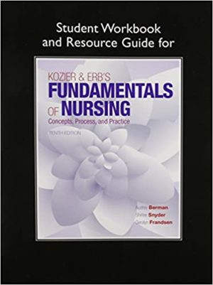 Student Workbook and Resource Guide for Kozier & Erbs Fundamentals of Nursing 10th Ed