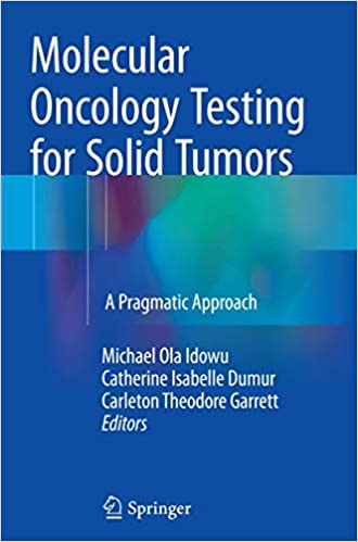 Molecular Oncology Testing for Solid Tumors A Pragmatic Approach
