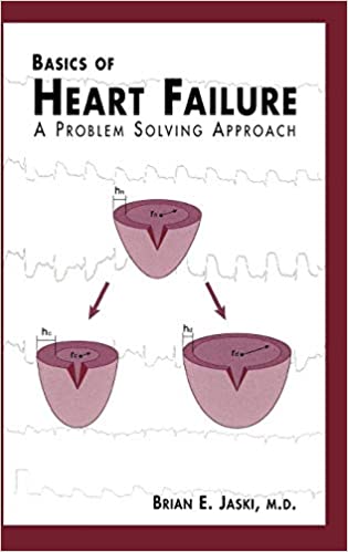 Basics of Heart Failure A Problem Solving Approach