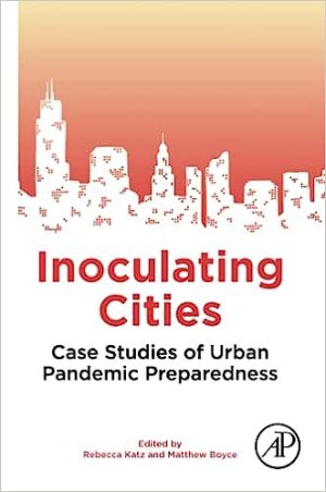 Inoculating Cities Case Studies of Urban Pandemic Preparedness