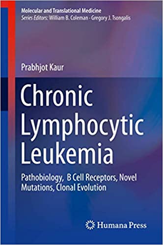 Chronic Lymphocytic Leukemia Pathobiology B Cell Receptors Novel Mutations Clonal Evolution