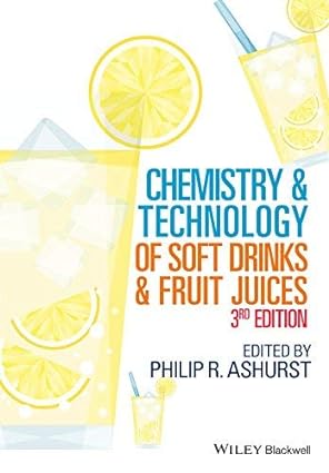 Chemistry and Technology of Soft Drinks and Fruit Juices 3rd Edition
