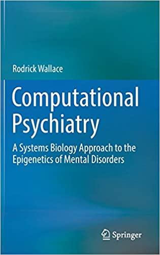 Computational Psychiatry A Systems Biology Approach to the Epigenetics of Mental Disorders