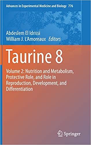 Taurine 8 Volume 2 Nutrition and Metabolism Protective Role and Role in Reproduction Development and Differentiation