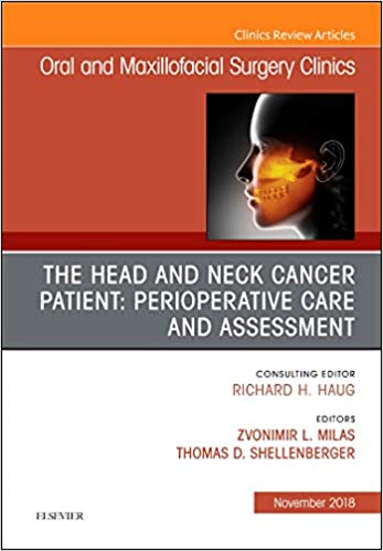 The Head and Neck Cancer Patient Perioperative Care and Assessment Volume 30