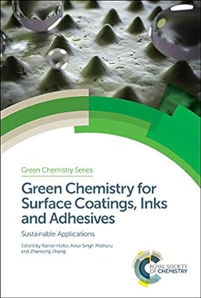 Green Chemistry for Surface Coatings Inks and Adhesives Sustainable Applications