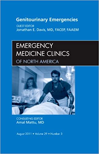 Genitourinary Emergencies An Issue of Emergency Medicine Clinics