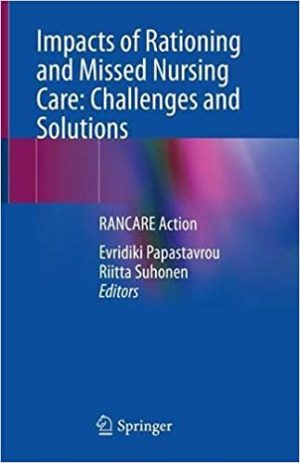 Impacts of Rationing and Missed Nursing Care Challenges and Solutions RANCARE Action