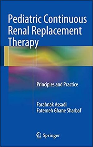 Pediatric Continuous Renal Replacement Therapy Principles and Practice