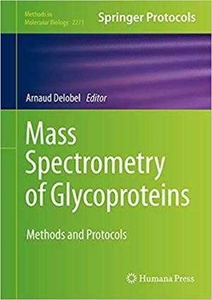 Mass Spectrometry of Glycoproteins Methods and Protocols