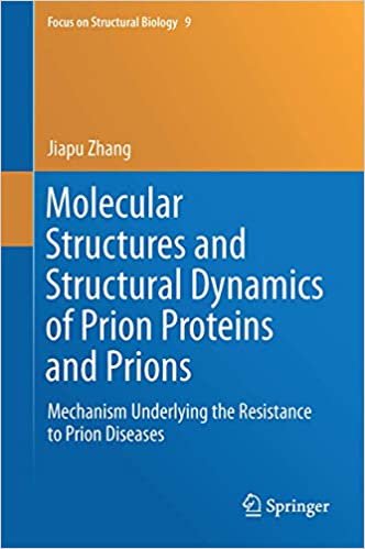 Molecular Structures and Structural Dynamics of Prion Proteins and Prions Mechanism Underlying the Resistance to Prion Diseases