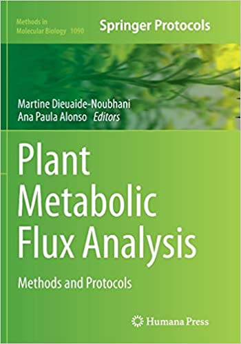 Plant Metabolic Flux Analysis Methods and Protocols