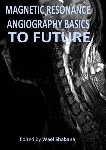 Magnetic Resonance Angiography Basics to Future