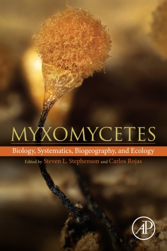 Myxomycetes biology systematics biogeography and ecology