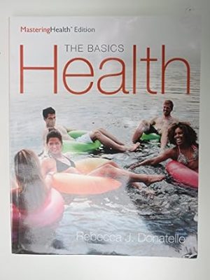 Health The Basics The Mastering Health Edition